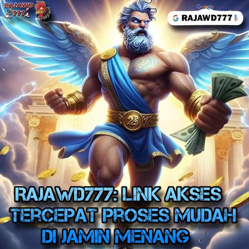 RAJAWD777: Link Akses Tercepat Proses Mudah Di Jamin Menang